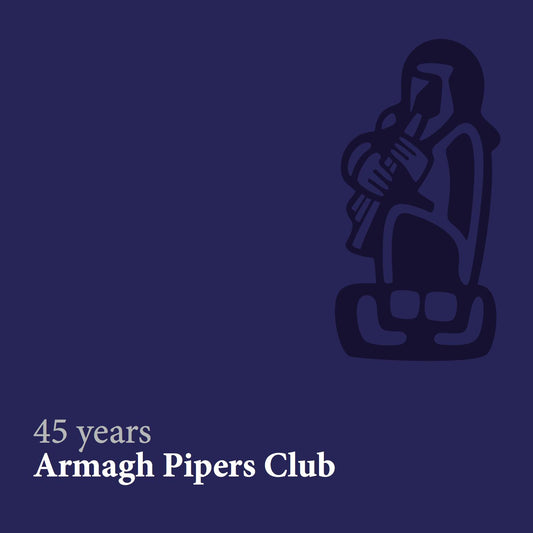 45 Years - Armagh Pipers Club